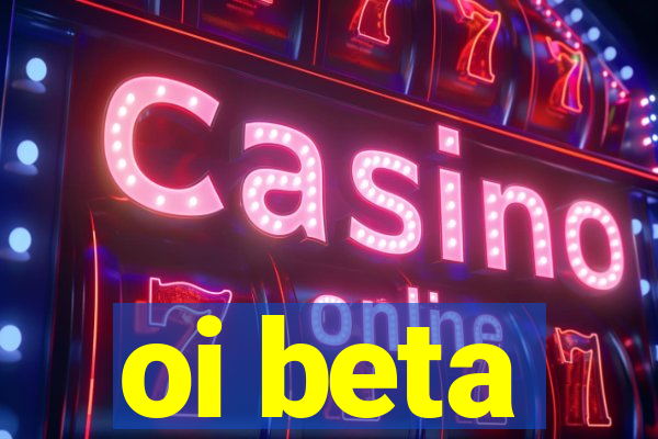 oi beta